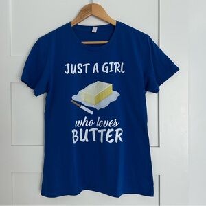 NWOT Women’s Royal Blue "Just A Girl Who Loves Butter" Graphic Tee. Size XL